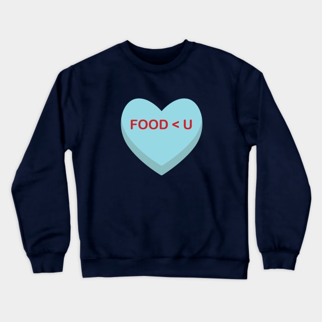 I love you more than food Crewneck Sweatshirt by Shelby Ly Designs